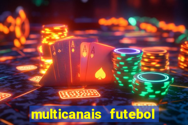 multicanais futebol real madrid